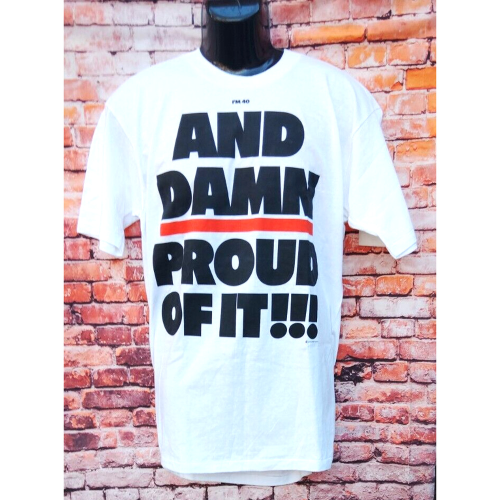 "I'M 40 And Im Damn Proud Of It" By Lake Street Shirts Confidence T-Shirt